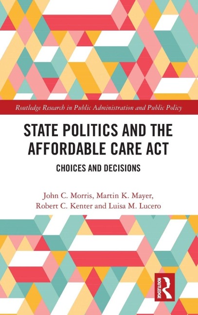 State Politics and the Affordable Care Act: Choices and Decisions