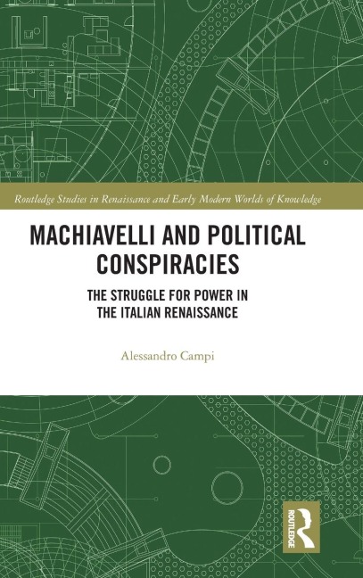 Machiavelli and Political Conspiracies: The Struggle for Power in the Italian Renaissance
