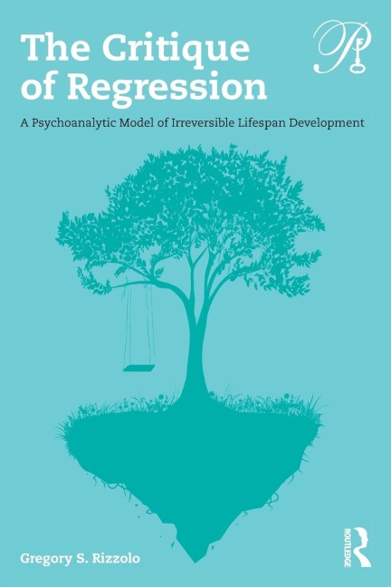 The Critique of Regression: A Psychoanalytic Model of Irreversible Lifespan Development