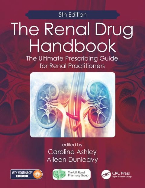 The Renal Drug Handbook: The Ultimate Prescribing Guide for Renal Practitioners, 5th Edition