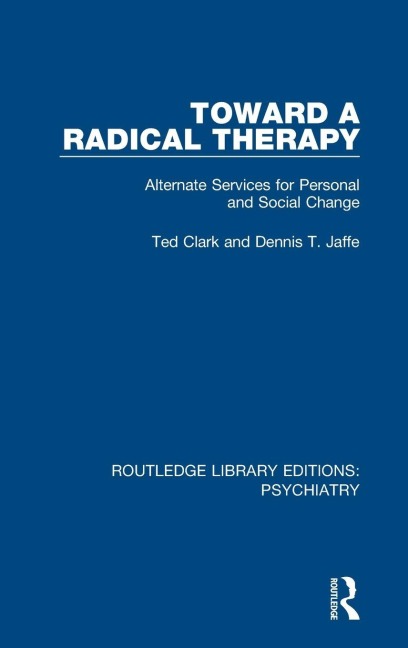 Toward a Radical Therapy: Alternate Services for Personal and Social Change