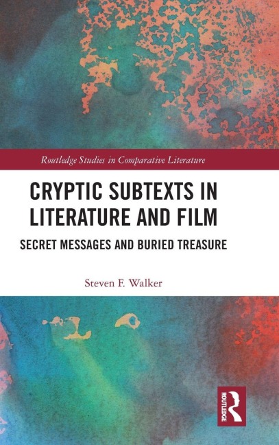 Cryptic Subtexts in Literature and Film: Secret Messages and Buried Treasure