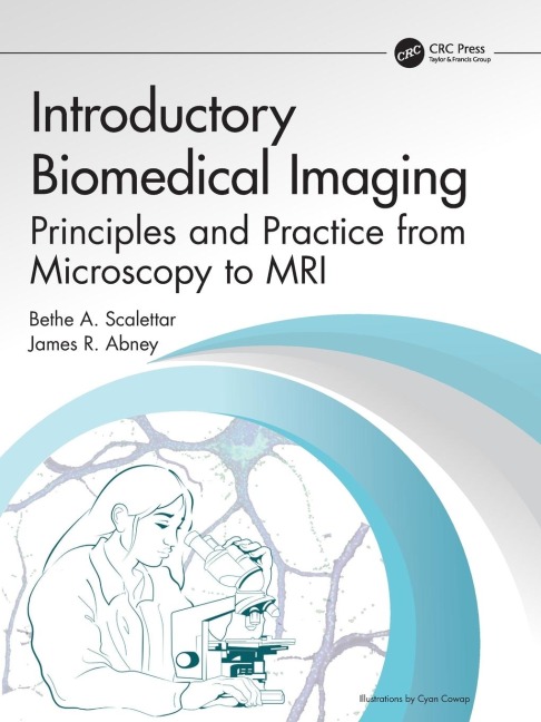 Introductory Biomedical Imaging: Principles and Practice from Microscopy to MRI