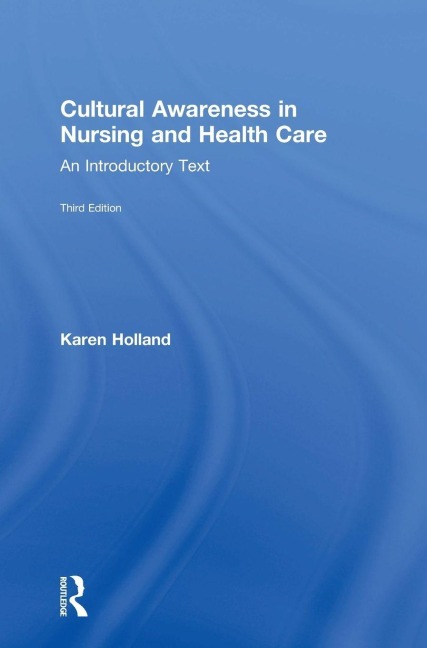 Cultural Awareness in Nursing and Health Care: An Introductory Text