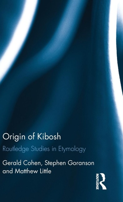 Origin of Kibosh: Routledge Studies in Etymology
