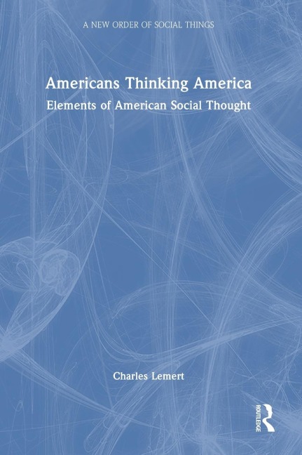 Americans Thinking America: Elements of American Social Thought