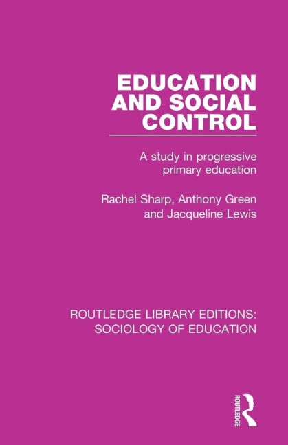Education and Social Control: A Study in Progressive Primary Education
