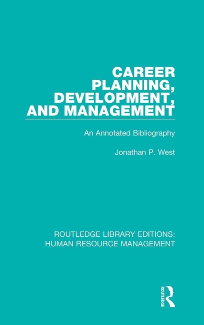 Career Planning, Development, and Management: An Annotated Bibliography