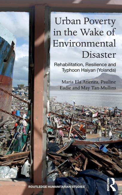 Urban Poverty in the Wake of Environmental Disaster: Rehabilitation, Resilience and Typhoon Haiyan (Yolanda)
