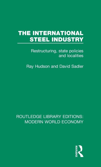 The International Steel Industry: Restructuring, State Policies and Localities