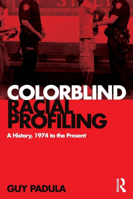 Colorblind Racial Profiling: A History, 1974 to the Present