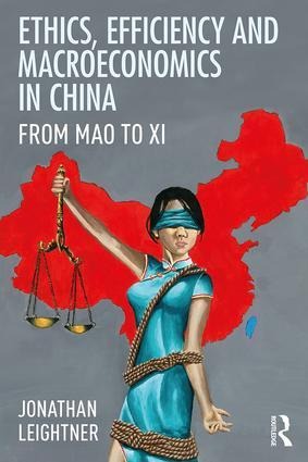 Ethics, Efficiency and Macroeconomics in China: From Mao to XI
