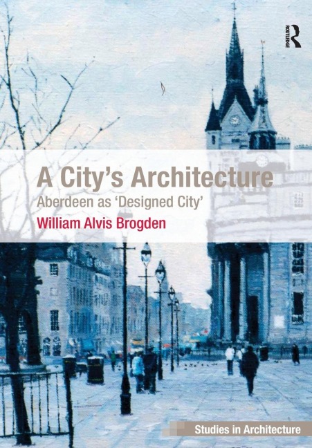 A Citys Architecture: Aberdeen as Designed City