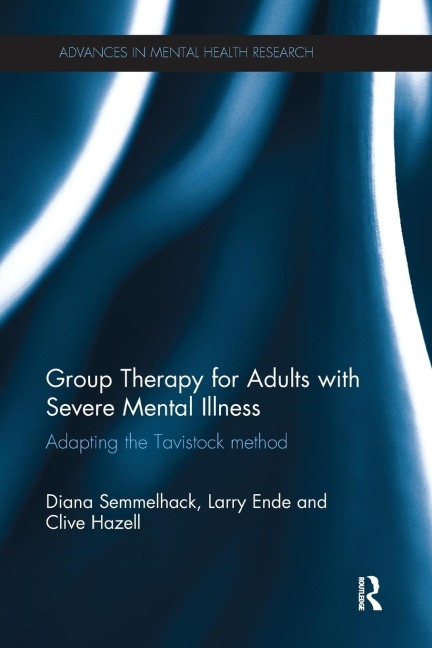 Group Therapy for Adults with Severe Mental Illness: Adapting the Tavistock method