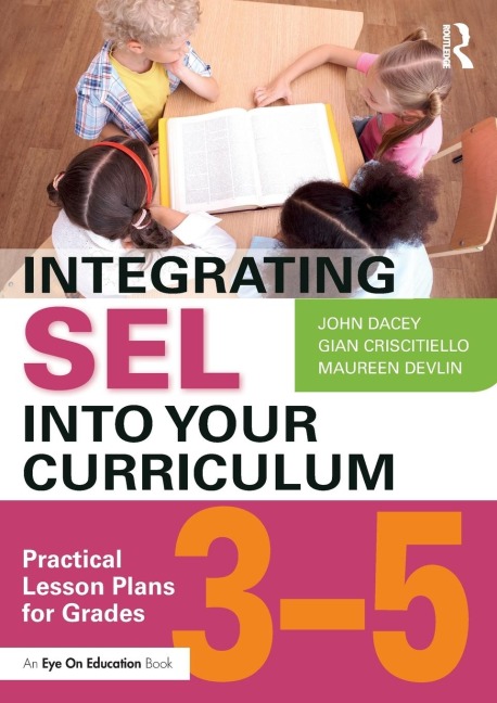 Integrating SEL into Your Curriculum: Practical Lesson Plans for Grades 3-5