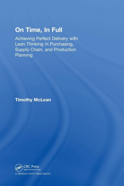 On Time, In Full: Achieving Perfect Delivery with Lean Thinking in Purchasing, Supply Chain, and Production Planning