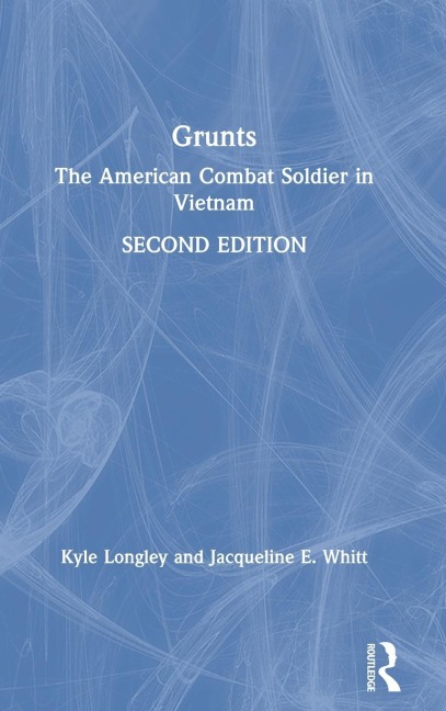 Grunts: The American Combat Soldier in Vietnam