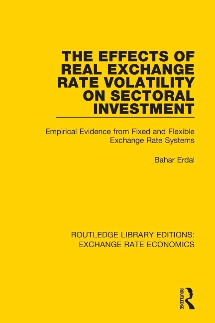 The Effects of Real Exchange Rate Volatility on Sectoral Investment: Empirical Evidence from Fixed and Flexible Exchange Rate Systems