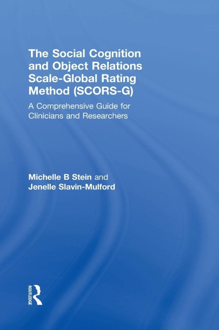 The Social Cognition and Object Relations Scale-Global Rating Method (SCORS-G): A comprehensive guide for clinicians and researchers