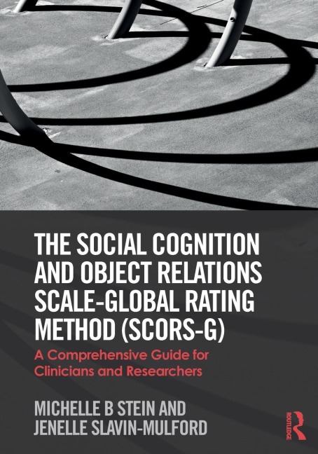The Social Cognition and Object Relations Scale-Global Rating Method (SCORS-G): A comprehensive guide for clinicians and researchers