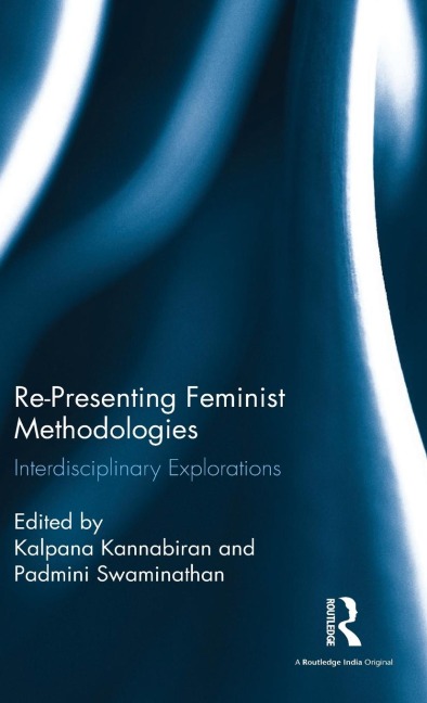 Re-Presenting Feminist Methodologies: Interdisciplinary Explorations
