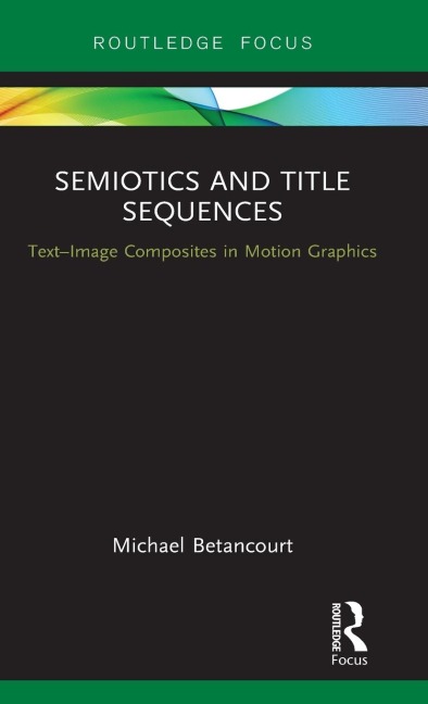 Semiotics and Title Sequences: Text-Image Composites in Motion Graphics