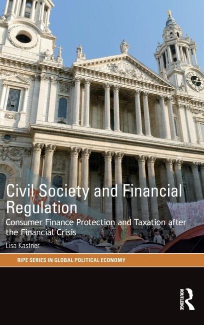 Civil Society and Financial Regulation: Consumer Finance Protection and Taxation after the Financial Crisis