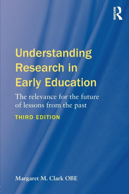 Understanding Research in Early Education: The relevance for the future of lessons from the past