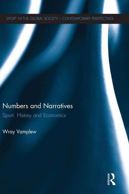 Numbers and Narratives: Sport, History and Economics