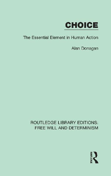 Choice: The Essential Element in Human Action