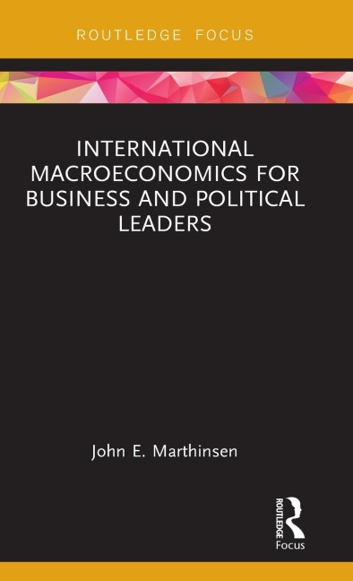 International Macroeconomics for Business and Political Leaders