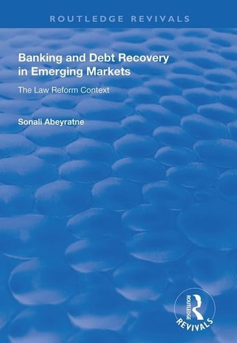 Banking and Debt Recovery in Emerging Markets The Law Reform Context