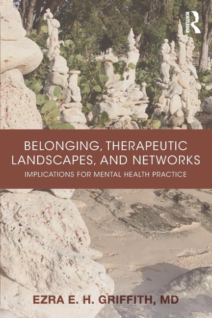 Belonging, Therapeutic Landscapes, and Networks: Implications for Mental Health Practice
