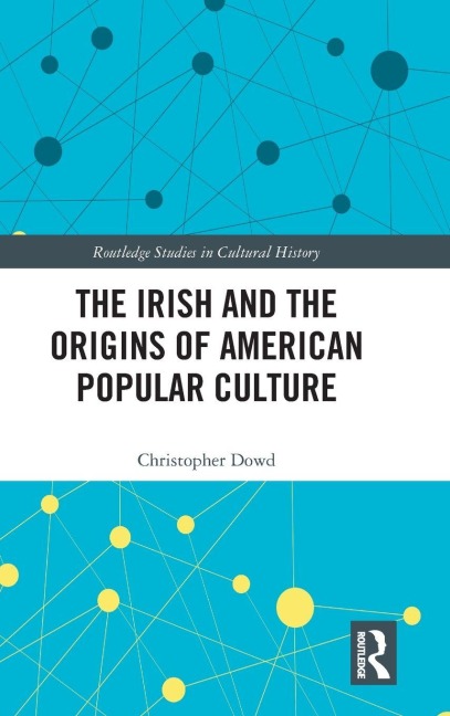 The Irish and the Origins of American Popular Culture