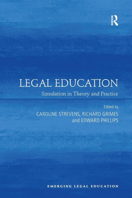 Legal Education: Simulation in Theory and Practice