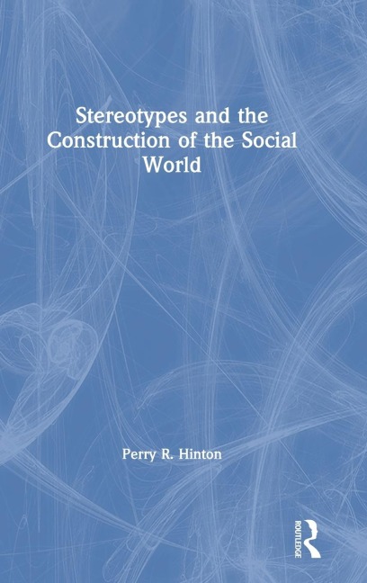 Stereotypes and the Construction of the Social World