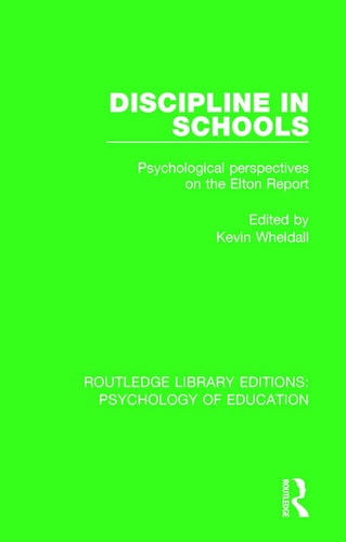Discipline in Schools Psychological Perspectives on the Elton Report