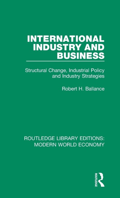International Industry and Business: Structural Change, Industrial Policy and Industry Strategies