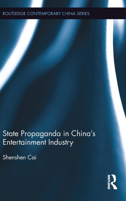 State Propaganda in Chinas Entertainment Industry