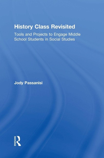 History Class Revisited: Tools and Projects to Engage Middle School Students in Social Studies