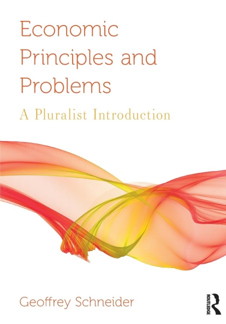 Economic Principles and Problems: A Pluralist Introduction