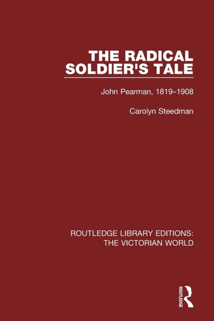 The Radical Soldiers Tale: John Pearman, 1819-1908