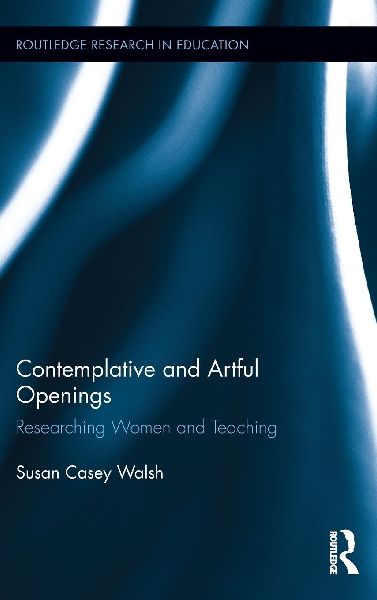 Contemplative and Artful Openings: Researching Women and Teaching