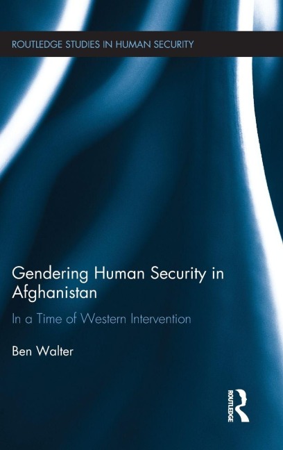 Gendering Human Security in Afghanistan: In a Time of Western Intervention