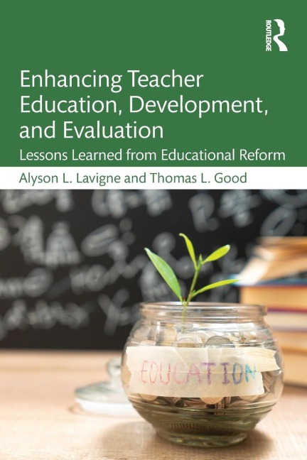 Enhancing Teacher Education, Development, and Evaluation: Lessons Learned from Educational Reform