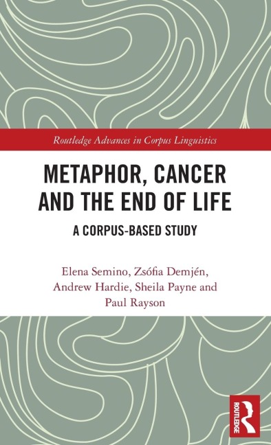 Metaphor, Cancer and the End of Life: A Corpus-Based Study