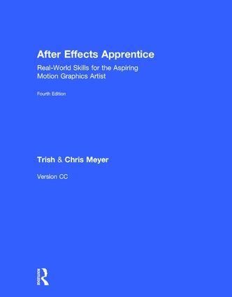 After Effects Apprentice: Real-World Skills for the Aspiring Motion Graphics Artist