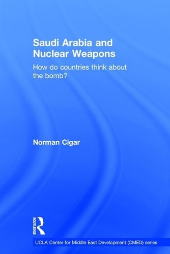 Saudi Arabia and Nuclear Weapons How Do Countries Think about the Bomb?