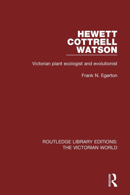 Hewett Cottrell Watson: Victorian Plant Ecologist and Evolutionist