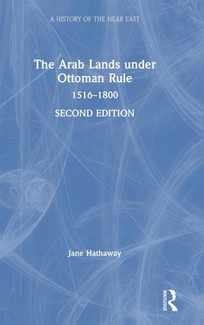 The Arab Lands under Ottoman Rule: 1516-1800